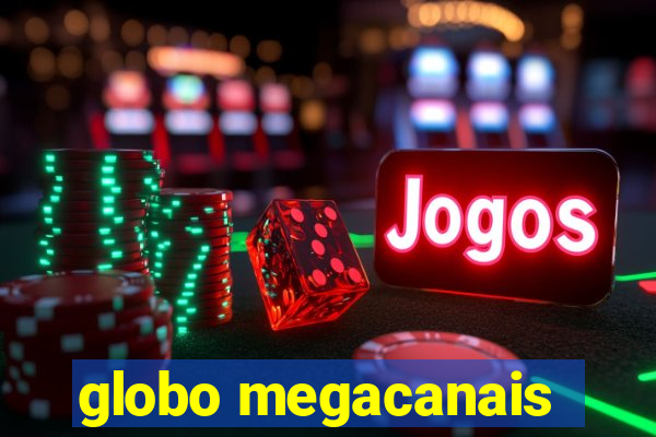 globo megacanais